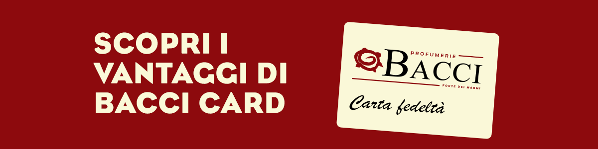 Scopri i vantaggi di possedere la Bacci Card!